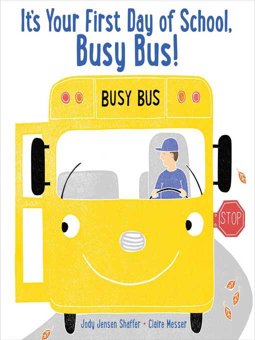 Title details for It's Your First Day of School, Busy Bus! by Jody Jensen Shaffer - Available
